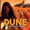 Cover Art for 9781680572582, Dune: The Lady of Caladan by Brian Herbert, Kevin J Anderson