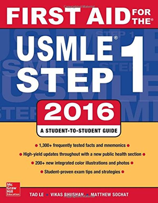 Cover Art for 9781259587375, First Aid for the USMLE Step 1 2016 by Tao Le