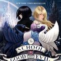 Cover Art for 0201562104896, The School for Good and Evil by Soman Chainani
