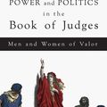 Cover Art for 9781451496628, Power and Politics in the Book of JudgesMen and Women of Valor by John C. Yoder