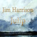 Cover Art for 9781433291012, Julip by Jim Harrison