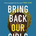 Cover Art for B08KFSZ21W, Bring Back Our Girls: The Astonishing Survival and Rescue of Nigeria's Missing Schoolgirls by Joe Parkinson, Drew Hinshaw