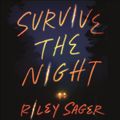 Cover Art for 9781529379976, Survive the Night by Riley Sager