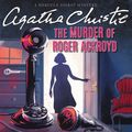 Cover Art for 9780062233745, The Murder of Roger Ackroyd by Agatha Christie, Hugh Fraser