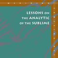 Cover Art for 9780804722414, Lessons on the Analytic of the Sublime (Meridian: Crossing Aesthetics) by Jean-Francois Lyotard