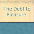 Cover Art for 9780330347440, The Debt to Pleasure by John Lanchester