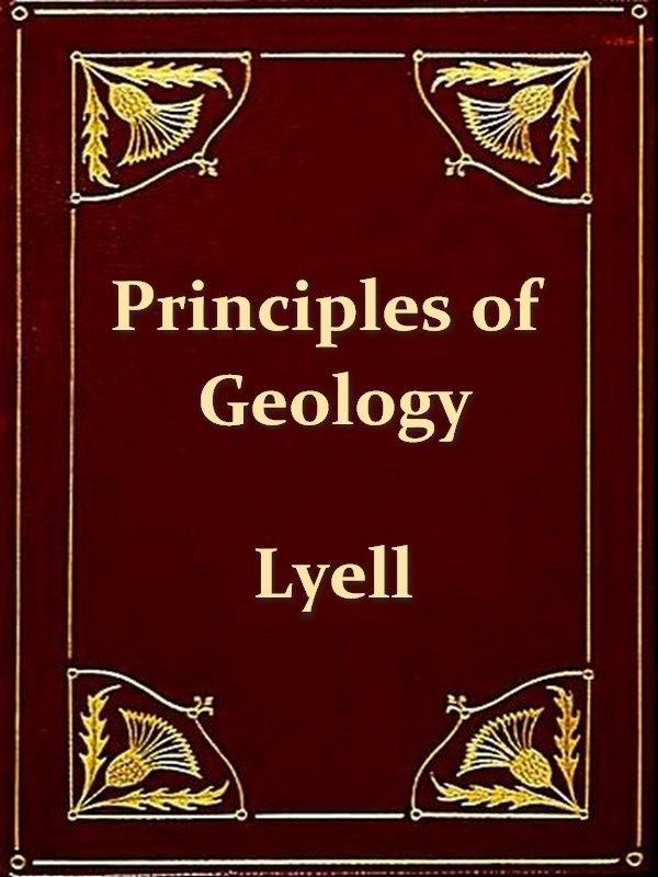 Cover Art for 1230000096043, Principles of Geology by Charles Lyell