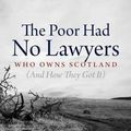 Cover Art for 9781841589077, The Poor Had No Lawyers by Andy Wightman