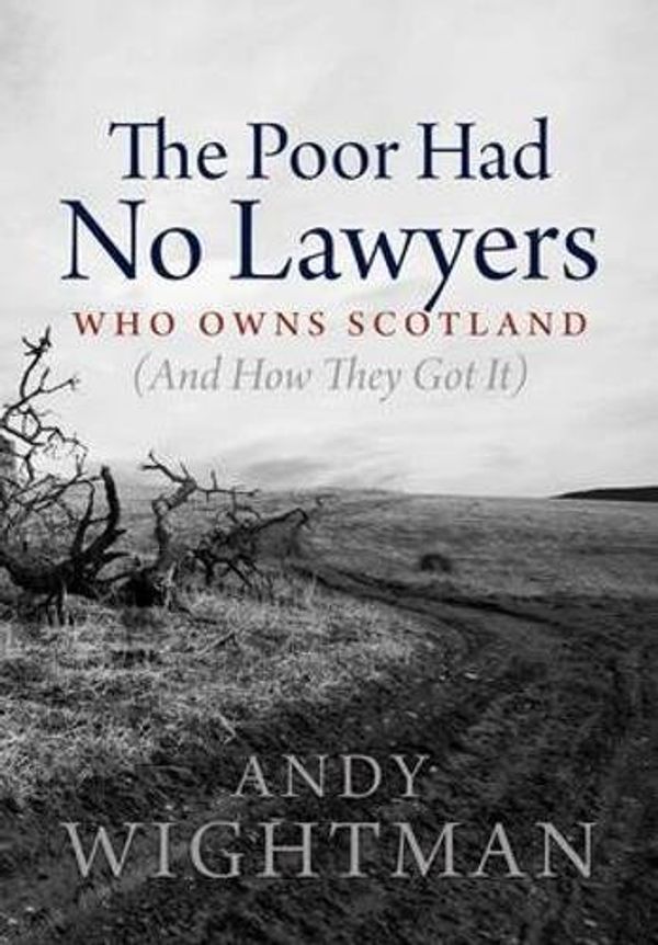 Cover Art for 9781841589077, The Poor Had No Lawyers by Andy Wightman