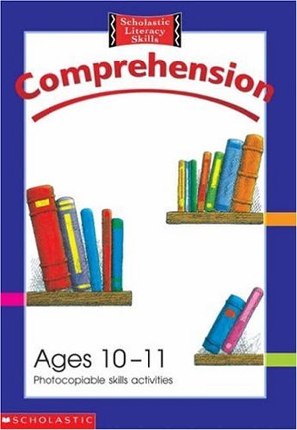 Cover Art for 9780439983266, Comprehension Photocopiable Skills Activities Ages 10 - 11 by Gordon Winch, Gregory Blaxell, Helena Rigby