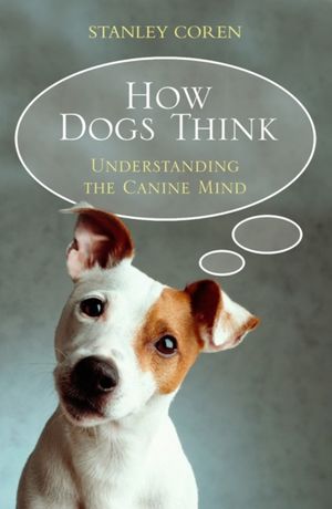 Cover Art for 9781416502258, How Dogs Think by Stanley Coren