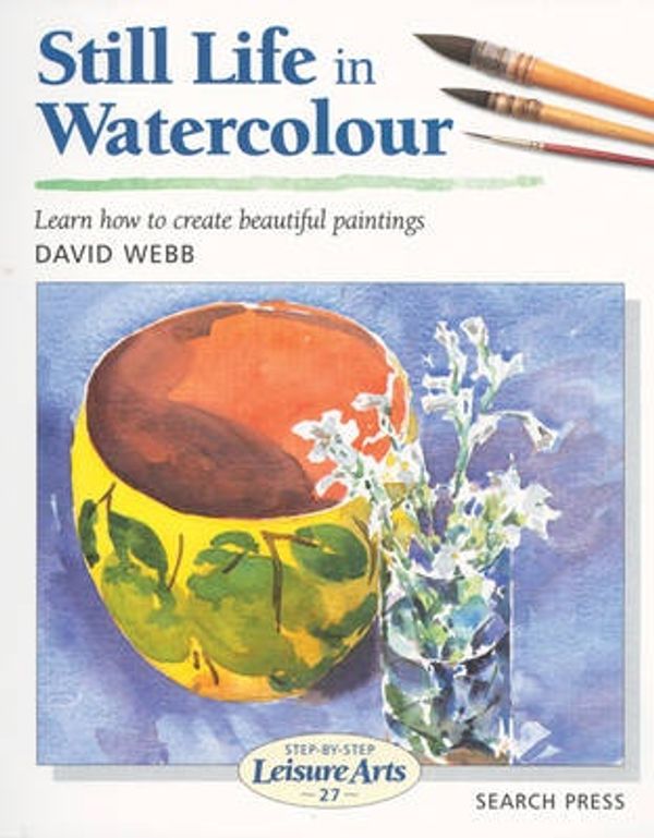 Cover Art for 9781903975596, Still Life in Watercolour by David Webb