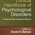 Cover Art for 9781462513475, Clinical Handbook of Psychological Disorders, Fifth Edition by David H Barlow