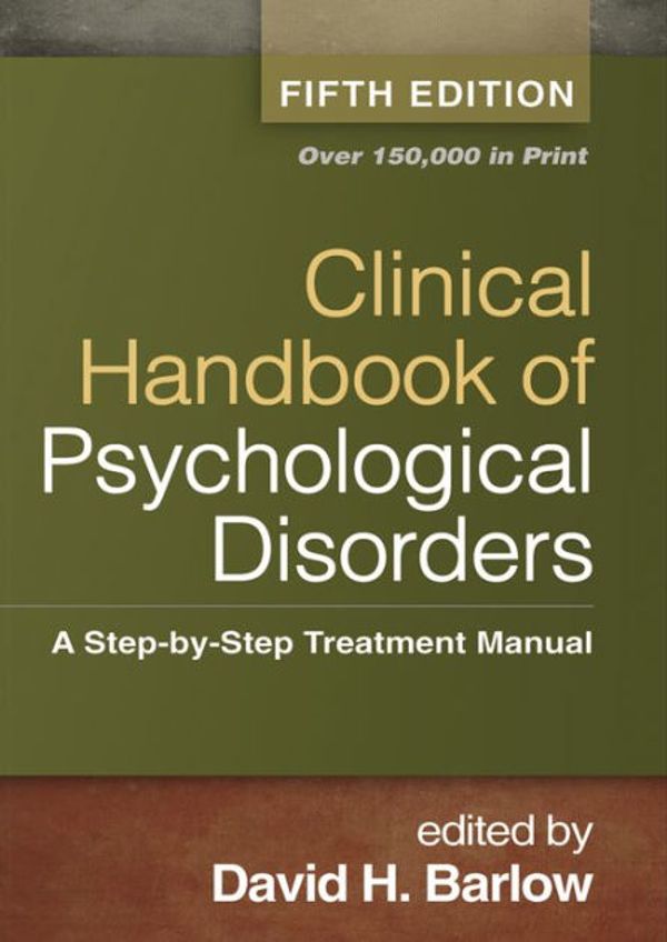 Cover Art for 9781462513475, Clinical Handbook of Psychological Disorders, Fifth Edition by David H Barlow