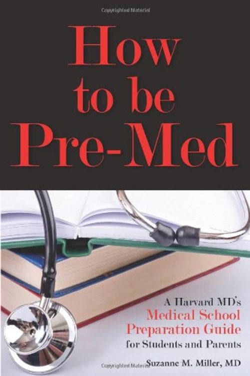 Cover Art for 9781936633555, How to Be Pre-Med by Suzanne M Miller