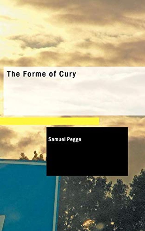 Cover Art for 9781426425752, The Forme of Cury by Samuel Pegge