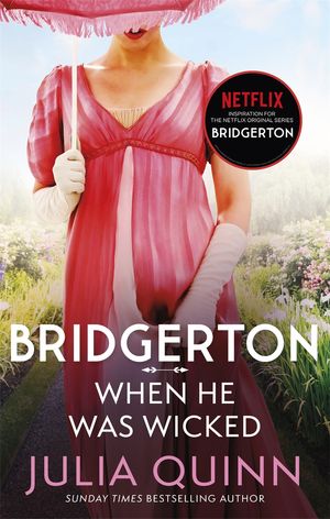 Cover Art for 9780349429472, When He Was Wicked: Inspiration for the Netflix Original Series Bridgerton (Bridgerton Family) by Julia Quinn