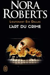 Cover Art for 9782290200513, L'art du crime (Lieutenant Eve Dallas (25)) by Nora Roberts