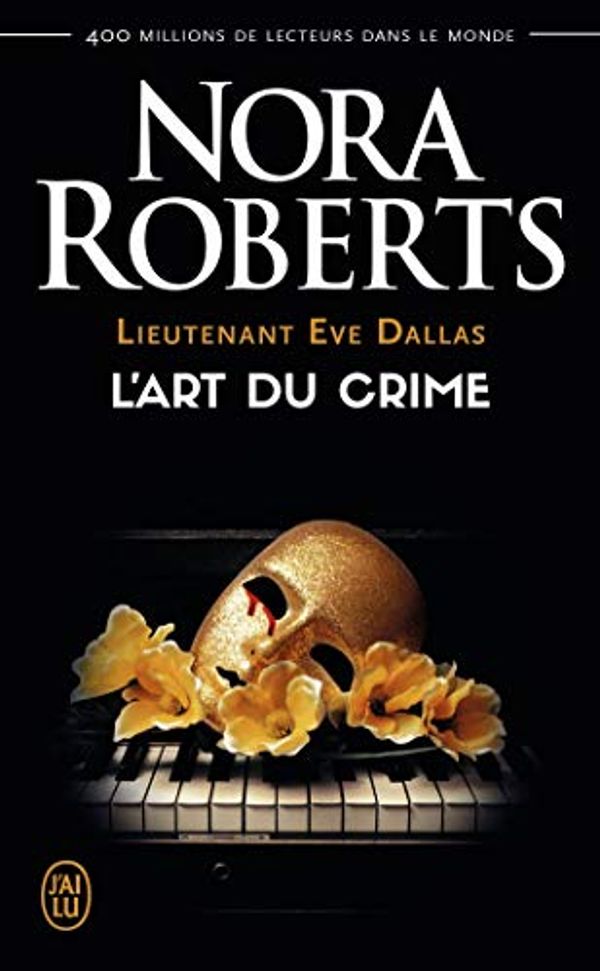 Cover Art for 9782290200513, L'art du crime (Lieutenant Eve Dallas (25)) by Nora Roberts