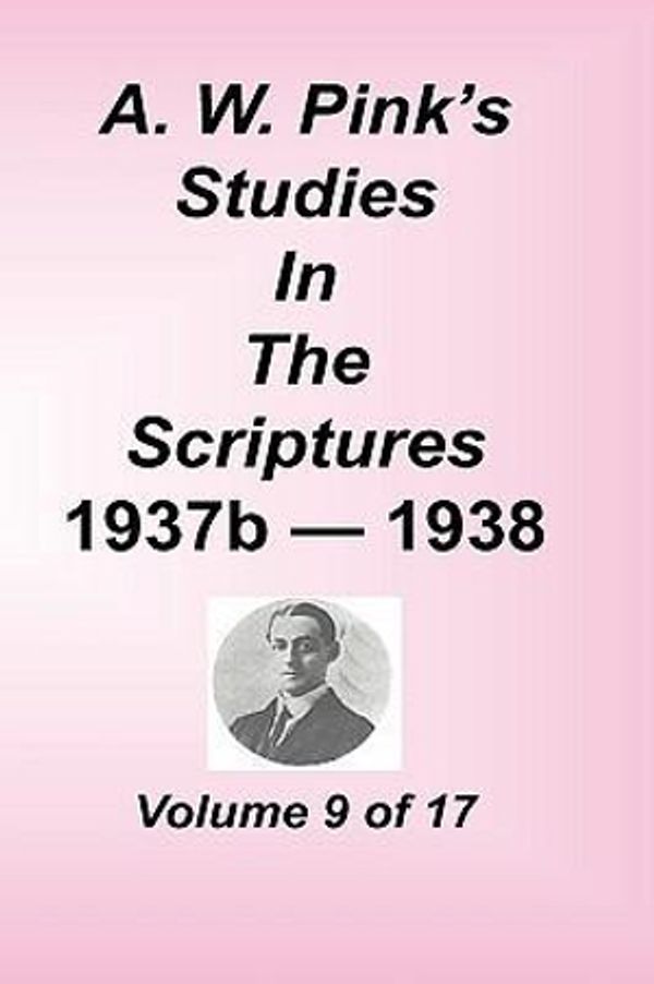 Cover Art for 9781589602212, A. W. Pink's Studies in the Scriptures, Volume 09 by Arthur W. Pink