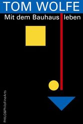 Cover Art for 9783865726384, Mit dem Bauhaus leben by Tom Wolfe