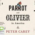 Cover Art for 9781742335315, Parrot and Olivier in America by Peter Carey