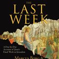 Cover Art for 9781598870374, The Last Week: A Day-By-Day Account of Jesus's Final Week in Jerusalem by Marcus J. Borg, John Dominic Crossan