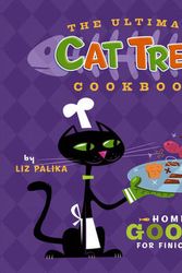 Cover Art for 9780471792550, The Ultimate Cat Treat Cookbook: Homemade Goodies for Finicky Felines by Liz Palika, Troy Cummings