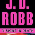 Cover Art for B000OIZSJ6, Visions in Death (In Death, Book 19) by Robb, J. D.