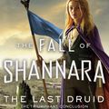 Cover Art for 9780399178542, The Last Druid (The Fall of Shannara) by Terry Brooks