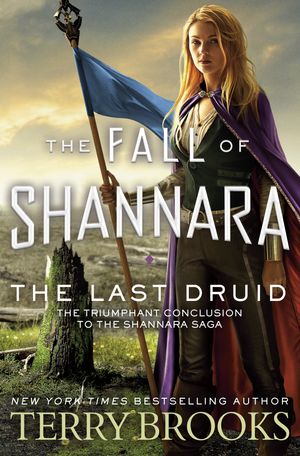 Cover Art for 9780399178542, The Last Druid (The Fall of Shannara) by Terry Brooks