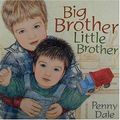 Cover Art for 9780763612498, Big Brother, Little Brother by Penny Dale