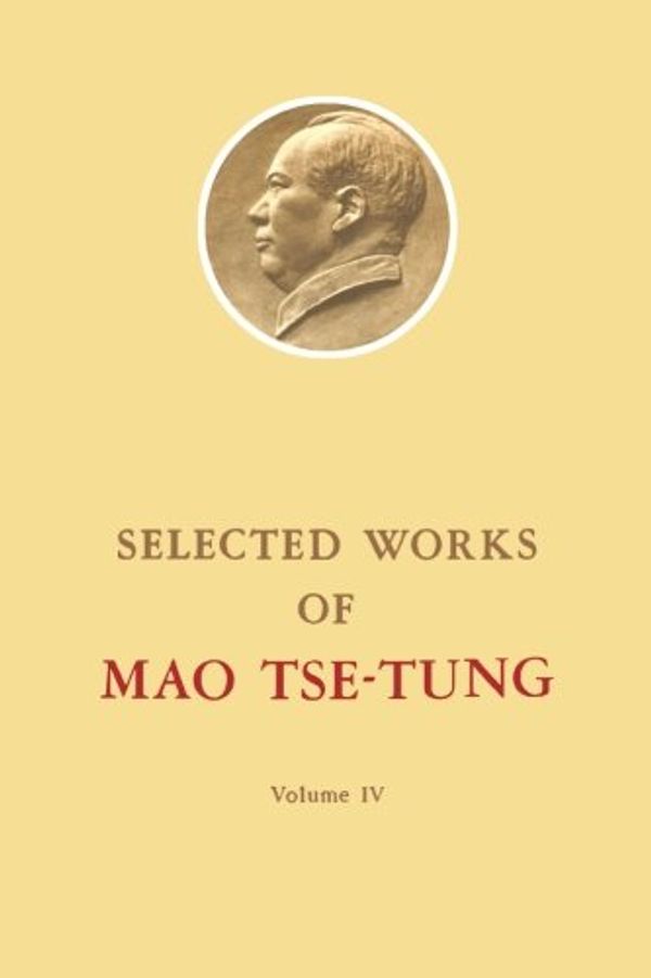 Cover Art for 9781483121925, Selected Works of Mao Tse-Tung: Volume 4 by Tse-Tung, Mao