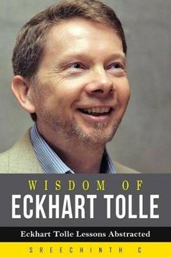 Cover Art for 9781530719211, Wisdom of Eckhart Tolle: Eckhart Tolle Lessons Abstracted by Unknown