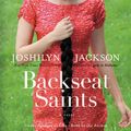 Cover Art for 9781609411916, Backseat Saints by Joshilyn Jackson