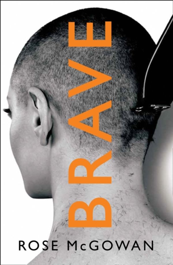Cover Art for 9780008291082, Brave by Rose McGowan