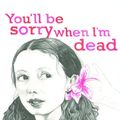 Cover Art for 9781742694306, You’ll Be Sorry When I’m Dead by Marieke Hardy