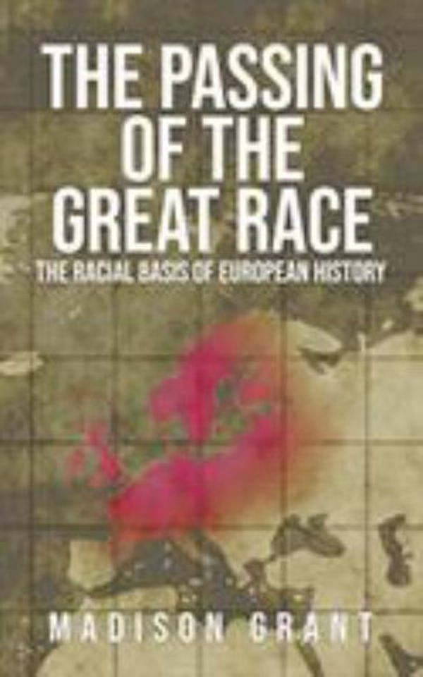 Cover Art for 9781947844995, The Passing of the Great Race: The Racial Basis of European History (With Original 1916 Illustrations in Full Color) by Madison Grant