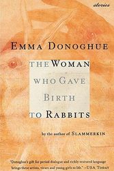 Cover Art for 9780156027397, The Woman Who Gave Birth to Rabbits by Emma Donoghue