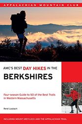 Cover Art for 9781934028216, AMC's Best Day Hikes in the Berkshires: Four-season Guide to 50 of the Best Trails in Western Massachusetts by Rene Laubach