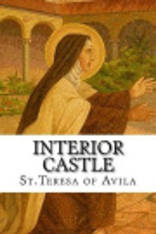 Cover Art for 9781535095754, Interior Castle by Teresa of Avila
