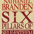 Cover Art for 9780553374391, Six Pillars Of Self-Esteem by Nathaniel Branden