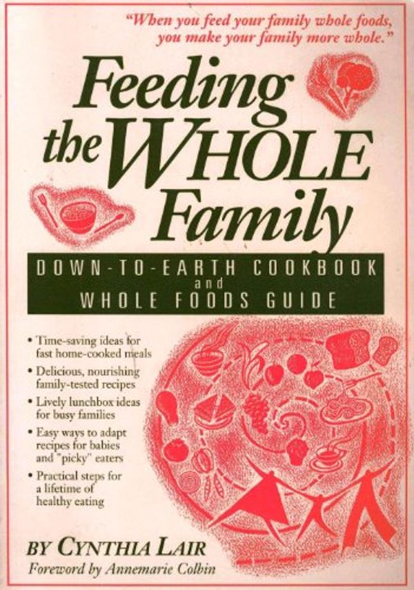 Cover Art for 9780931055973, Feeding the Whole Family by Cynthia Lair