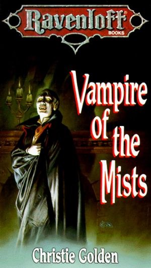Cover Art for 9781560761556, VAMPIRE OF THE MISTS (RAVENLOFT, by Christie Golden