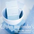 Cover Art for 9780004140834, Carolyn Warrender's Decorating Course by Carolyn Warrender