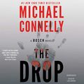 Cover Art for B006FCQBQ4, The Drop: Harry Bosch, Book 15 by Michael Connelly