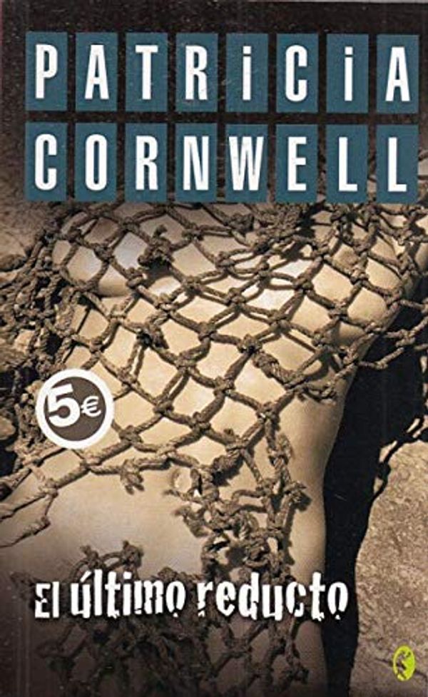 Cover Art for 9788466629577, El Ultimo Reducto by Patricia Cornwell