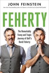 Cover Art for 9780306830006, Feherty: The Remarkably Funny and Tragic Journey of Golf's David Feherty by John Feinstein