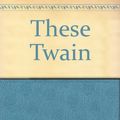 Cover Art for 9780413348708, These Twain by Arnold Bennett