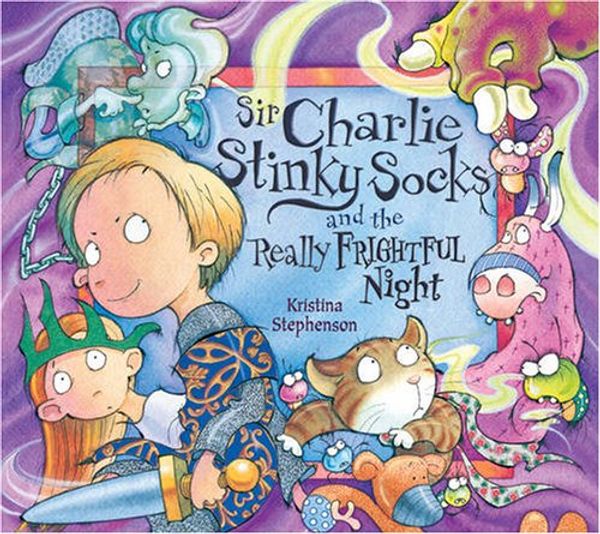 Cover Art for 9781405242028, Sir Charlie Stinky Socks and the Really Frightful Night by Kristina Stephenson